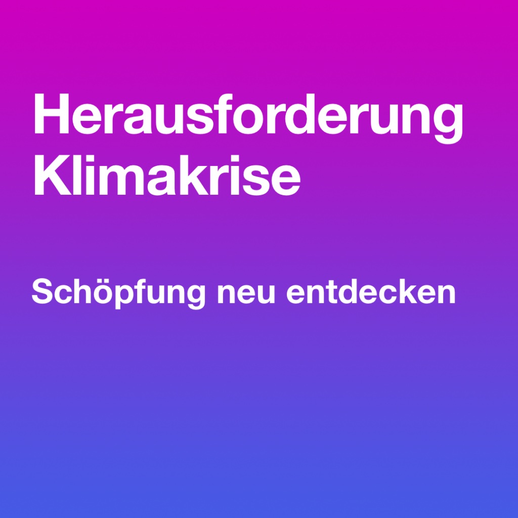 Violett-blauer Hintergrund mit Text: Herausforderung Klimakrise. Schöpfung neu entdecken.