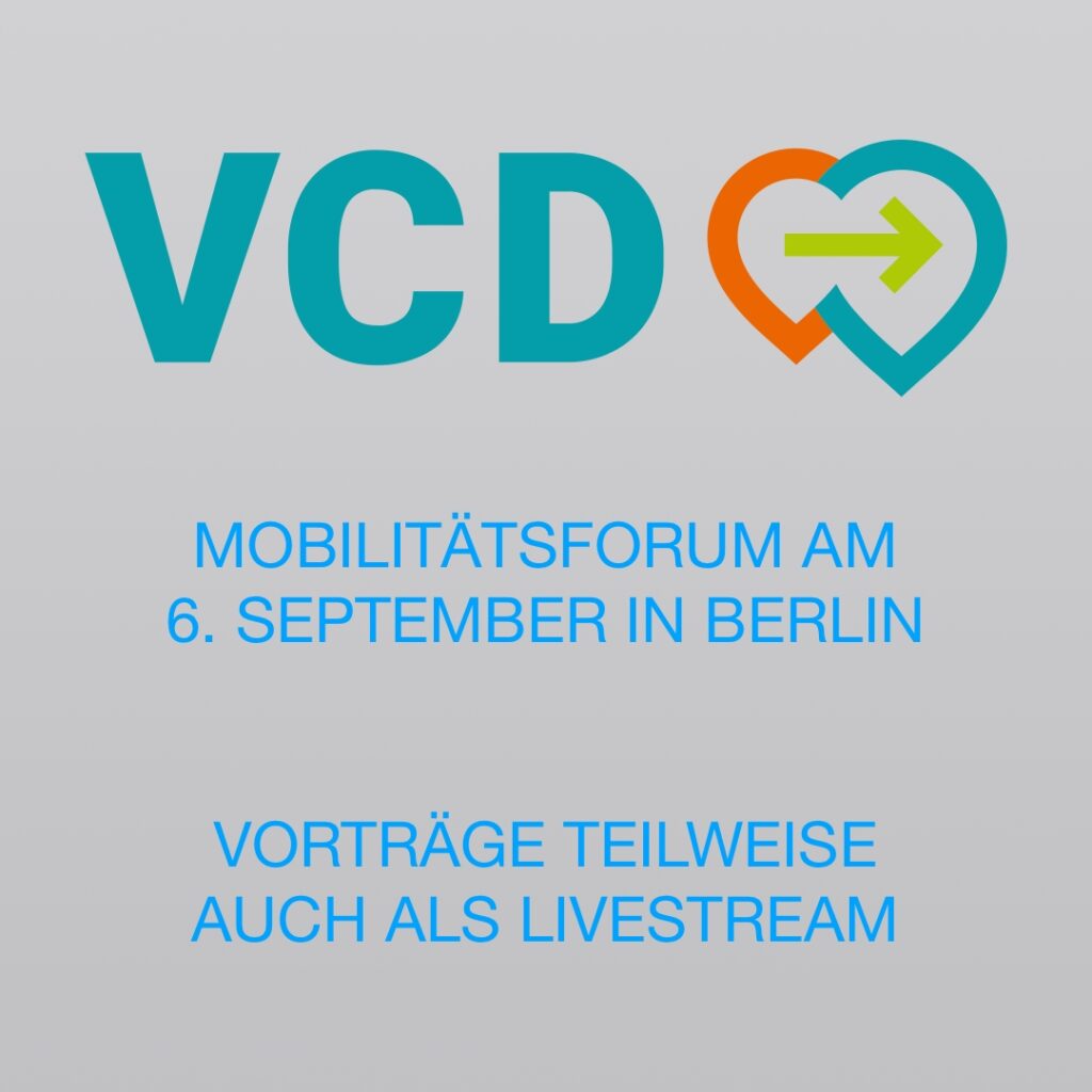Bild zeigt auf grauem Hintergrund das Logo VCD und den Text: Mobilitätsforum am 6. September in Berlin. Vorträge teilweise auch als Livestream.